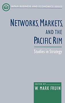 portada Networks, Markets, and the Pacific Rim: Studies in Strategy: Pacific rim Strategies (Japan Business and Economics Series) (en Inglés)