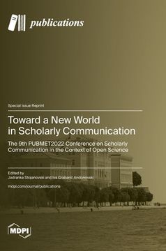 portada Toward a New World in Scholarly Communication: The 9th PUBMET2022 Conference on Scholarly Communication in the Context of Open Science (en Inglés)