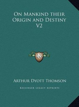 portada on mankind their origin and destiny v2 (en Inglés)