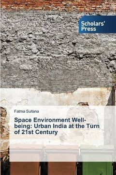 portada Space Environment Well-being: Urban India at the Turn of 21st Century