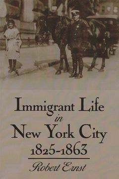 portada Immigrant Life in New York City, 1825-1863 (en Inglés)