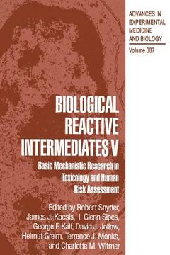 portada Biological Reactive Intermediates V: Basic Mechanistic Research in Toxicology and Human Risk Assessment (en Inglés)