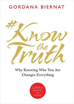 portada #Knowthetruth: Why Knowing who you are Changes Everything (in English)