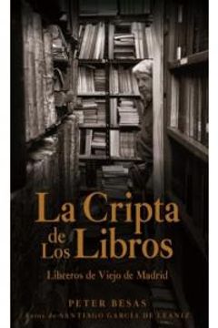 portada La cripta de los libros: Libreros de viejo de Madrid (Libros De Madrid)