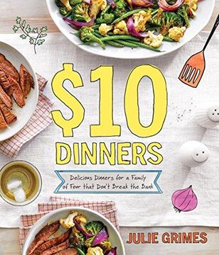 portada 10 Dinners: Delicious Meals for a Family of 4 that Don't Break the Bank (en Inglés)