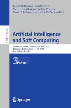 portada Artificial Intelligence and Soft Computing: 23Rd International Conference, Icaisc 2024, Zakopane, Poland, June 16–20, 2024, Proceedings, Part iii (Lecture Notes in Computer Science, 15166)
