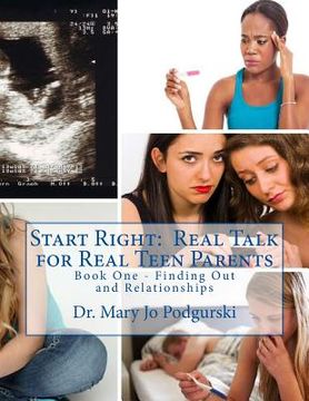 portada Start Right: Real Talk for Real Teen Parents: Book One - Finding Out and Relationships (en Inglés)