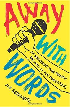 portada Away with Words: An Irreverent Tour Through the World of Pun Competitions