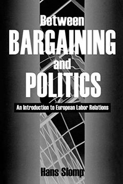 portada Between Bargaining and Politics: An Introduction to European Labor Relations (en Inglés)