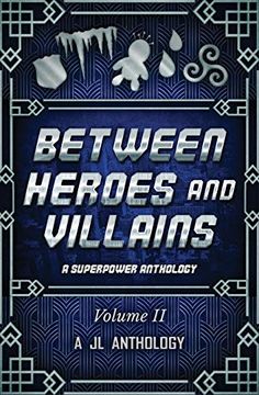 portada Between Heroes and Villains: A Superpower Anthology