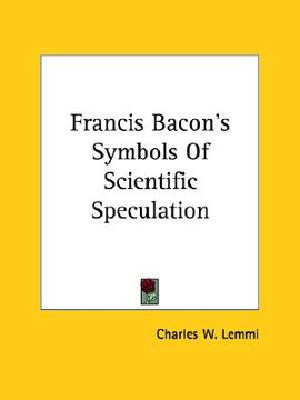 portada francis bacon's symbols of scientific speculation (en Inglés)