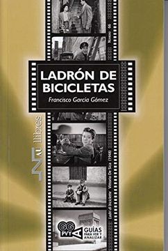 portada Ladrón de Bicicletas (Ladri di Biciclette). Vittorio de Sica (1948) (Guías Para ver y Analizar Cine)
