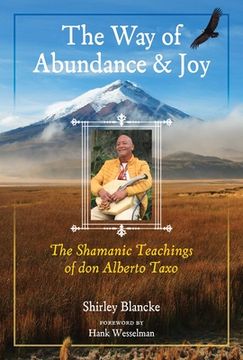 portada The Way of Abundance and Joy: The Shamanic Teachings of Don Alberto Taxo (en Inglés)