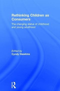 portada Rethinking Children as Consumers: The Changing Status of Childhood and Young Adulthood (en Inglés)