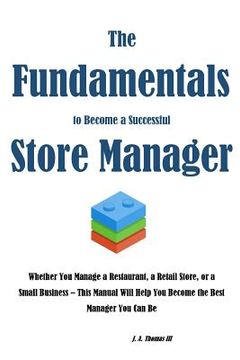 portada The Fundamentals to Become a Successful Store Manager (en Inglés)