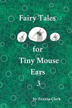 portada Fairy Tales for Tiny Mouse Ears 3 (en Inglés)