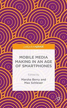 portada Mobile Media Making in an Age of Smartphones