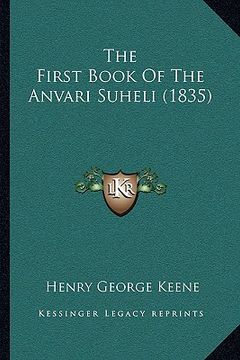 portada the first book of the anvari suheli (1835) (en Inglés)