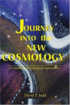 portada journey into the new cosmology: a scientific and mystical exploration