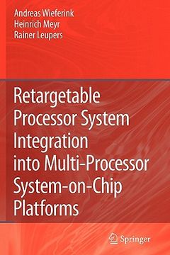 portada retargetable processor system integration into multi-processor system-on-chip platforms (in English)