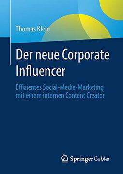 portada Der Neue Corporate Influencer: Effizientes Social-Media-Marketing mit Einem Internen Content Creator (in German)