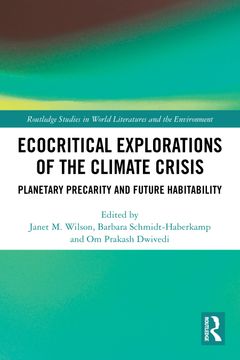 Ecocritical Explorations of the Climate Crisis: Planetary Precarity and Future Habitability (en Inglés)