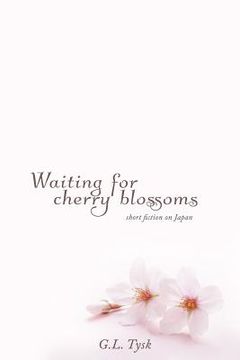 portada Waiting for Cherry Blossoms: Short Stories on Japan (en Inglés)