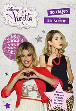 Violetta. No Dejes De Soñar: Narrativa 9 (in Spanish)