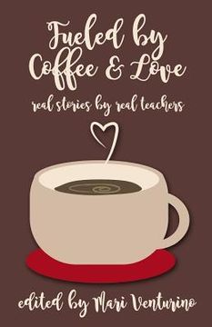 portada Fueled by Coffee and Love (en Inglés)