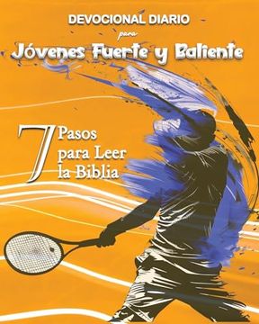 portada Devocional Diario Para Jóvenes Fuerte y Baliente: 7 Pasos Para Leer la Biblia (in Spanish)