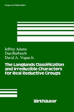 portada the langlands classification and irreducible characters for reductive groups