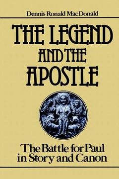 portada the legend and the apostle: the battle for paul in story and canon (en Inglés)