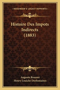 portada Histoire Des Impots Indirects (1883) (en Francés)
