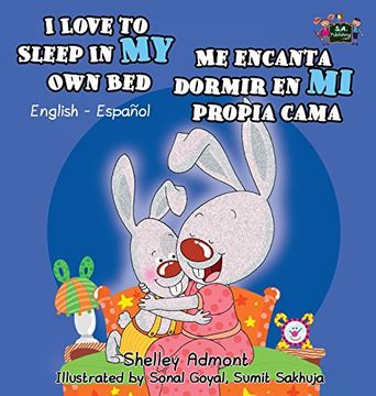 portada I Love to Sleep in My Own Bed Me encanta dormir en mi propia cama: English Spanish Bilingual Edition (English Spanish Bilingual Collection)