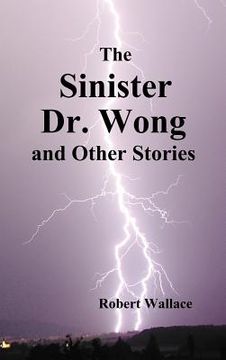 portada the sinister dr. wong & other stories, including death flight and empire of terror