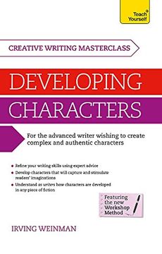 portada Masterclass: Developing Characters: How to Create Authentic and Compelling Characters in Your Creative Writing (Teach Yourself) (en Inglés)