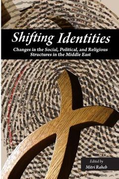 portada Shifting Identities: Changes in the Social, Political, and Religious Structures in the Arab World (in English)