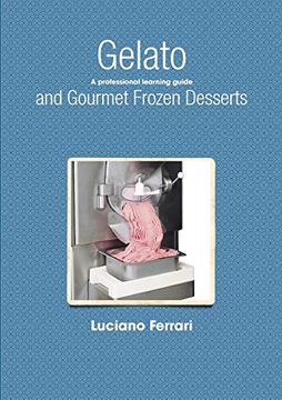 portada Gelato and Gourmet Frozen Desserts - a Professional Learning Guide (en Inglés)