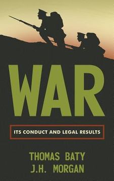 portada War: Its Conduct and Legal Results (en Inglés)