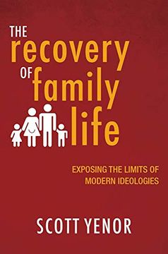 portada Recovery of Family Life: Exposing the Limits of Modern Ideologies 