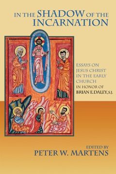 portada In the Shadow of the Incarnation: Essays on Jesus Christ in the Early Church in Honor of Brian E. Daley, S. Je (en Inglés)