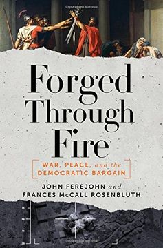 portada Forged Through Fire: War, Peace, and the Democratic Bargain