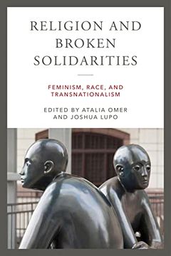 portada Religion and Broken Solidarities: Feminism, Race, and Transnationalism (Contending Modernities) (en Inglés)