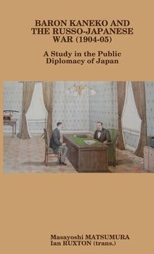 portada Baron Kaneko and the Russo-Japanese War (1904-05): A Study in the Public Diplomacy of Japan
