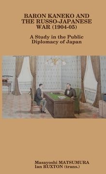 portada Baron Kaneko and the Russo-Japanese War (1904-05): A Study in the Public Diplomacy of Japan (en Inglés)