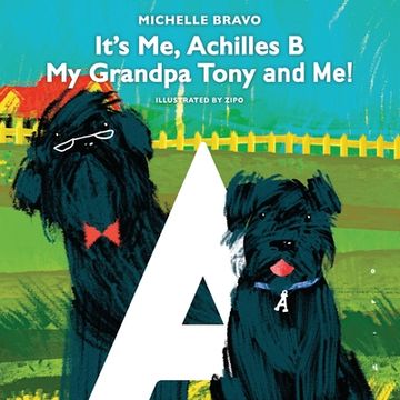 portada It's Me, Achilles B: My Grandpa Tony and Me!