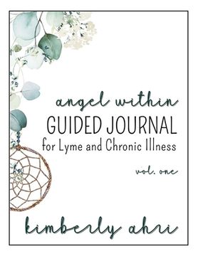 portada The Angel Within Guided Journal: for Lyme and Chronic Illness: Volume One