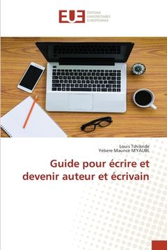 portada Guide pour écrire et devenir auteur et écrivain (in French)