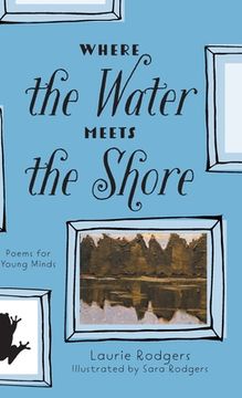 portada Where The Water Meets The Shore: Poems for Young Minds