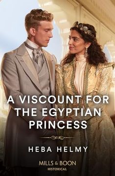 portada A Viscount for the Egyptian Princess (Mills & Boon Historical)